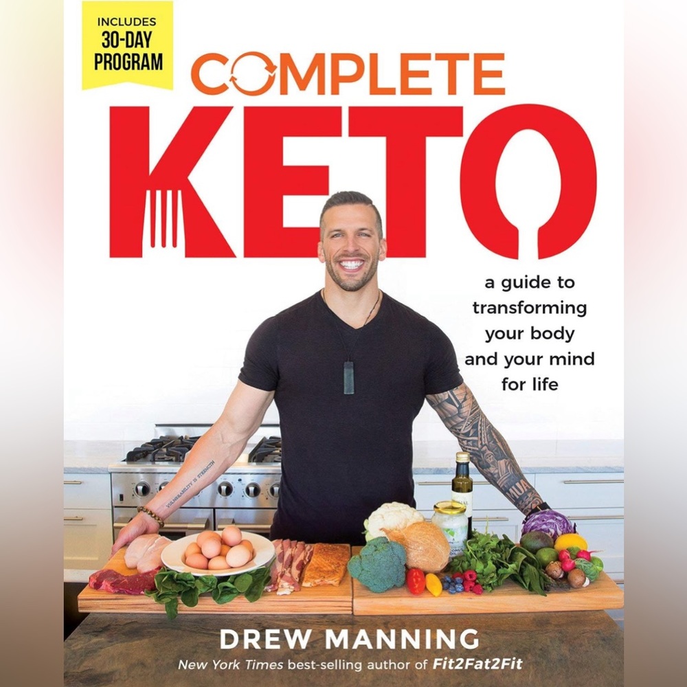 Complete Keto Book. A Guide to Transforming Your Body and Your Mind for Life.